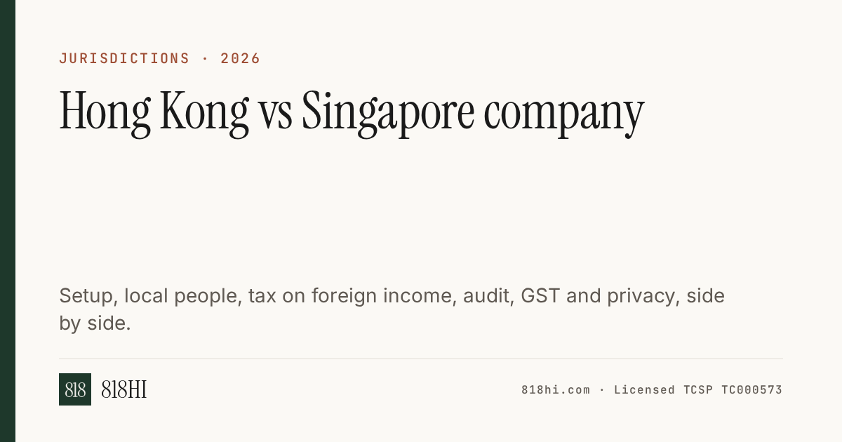 Hong Kong vs Singapore Company (2026): Which Suits a Foreign Founder?