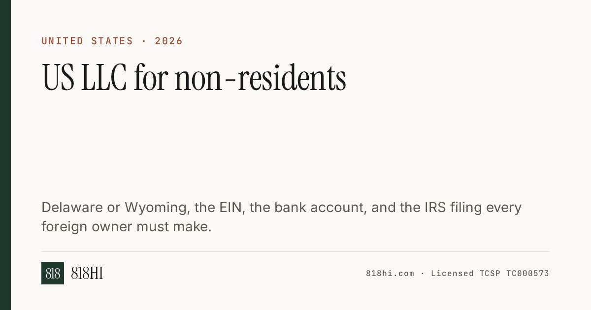 US LLC for Non-Residents (2026): Delaware or Wyoming, the EIN, the Bank and the IRS Filing